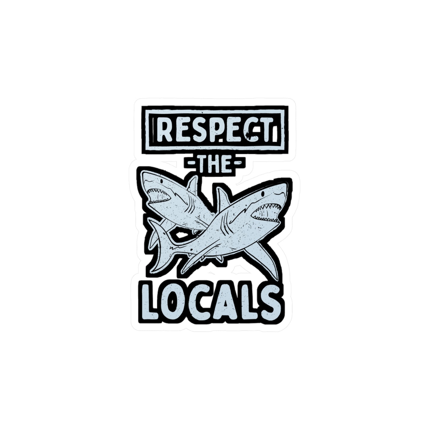 Respect The Locals - Scuba-diving Sticker for Laptop Sticker. Water Bottle Sticker, Vinyl Shark Decal - Scuba-diving Gift