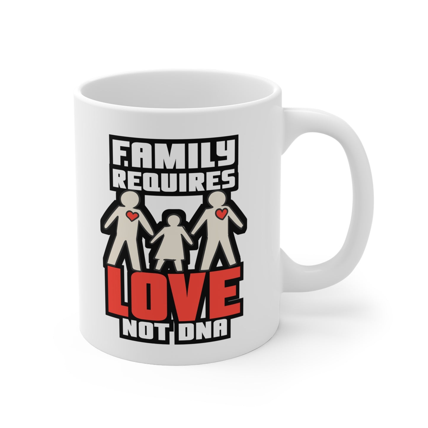 Family Requires Love - Adoption Mug for Coffee 11oz. Adoption Cup, White ceramic, Adopted Mug, Family Tea Cup - Adoption Gift