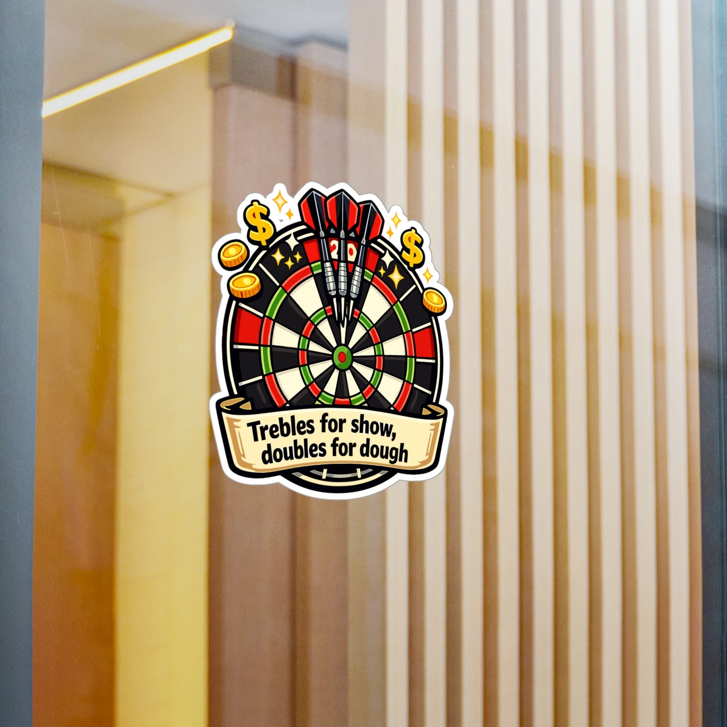 Dart Sticker – Trebles for Show Doubles for Dough Funny Darts Design, Waterproof Vinyl Decals for Laptop, Water Bottle, Drinking Team