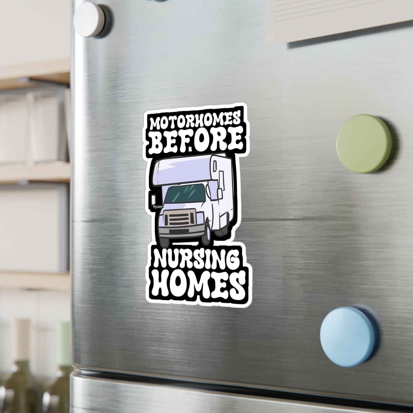 Motorhomes Before Nursing Homes - Camper Sticker for Laptop Sticker. Water Bottle Sticker, Vinyl RV Decal - Camper Gift