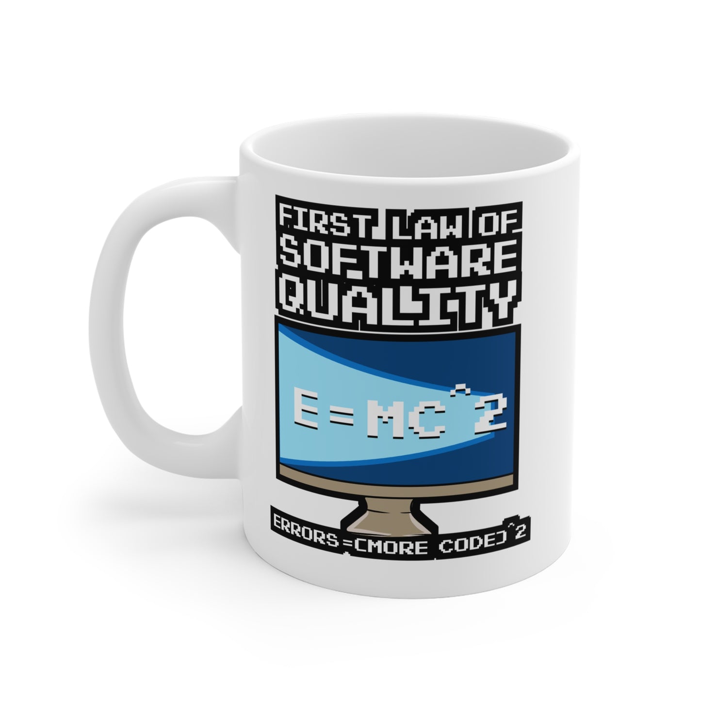 First Law Of Software Quality EMC - Coding Mug for Coffee 11oz. Coding Cup, White ceramic, Programmer Mug, Source-code Tea Cup - Coding Gift