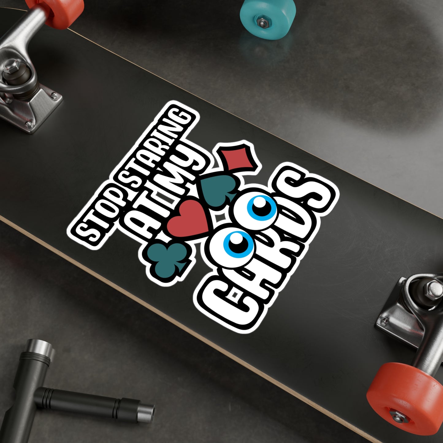 Stop Staring at my Cards.png - Poker Sticker for Laptop Sticker. Water Bottle Sticker, Vinyl Bluff Decal - Poker Gift