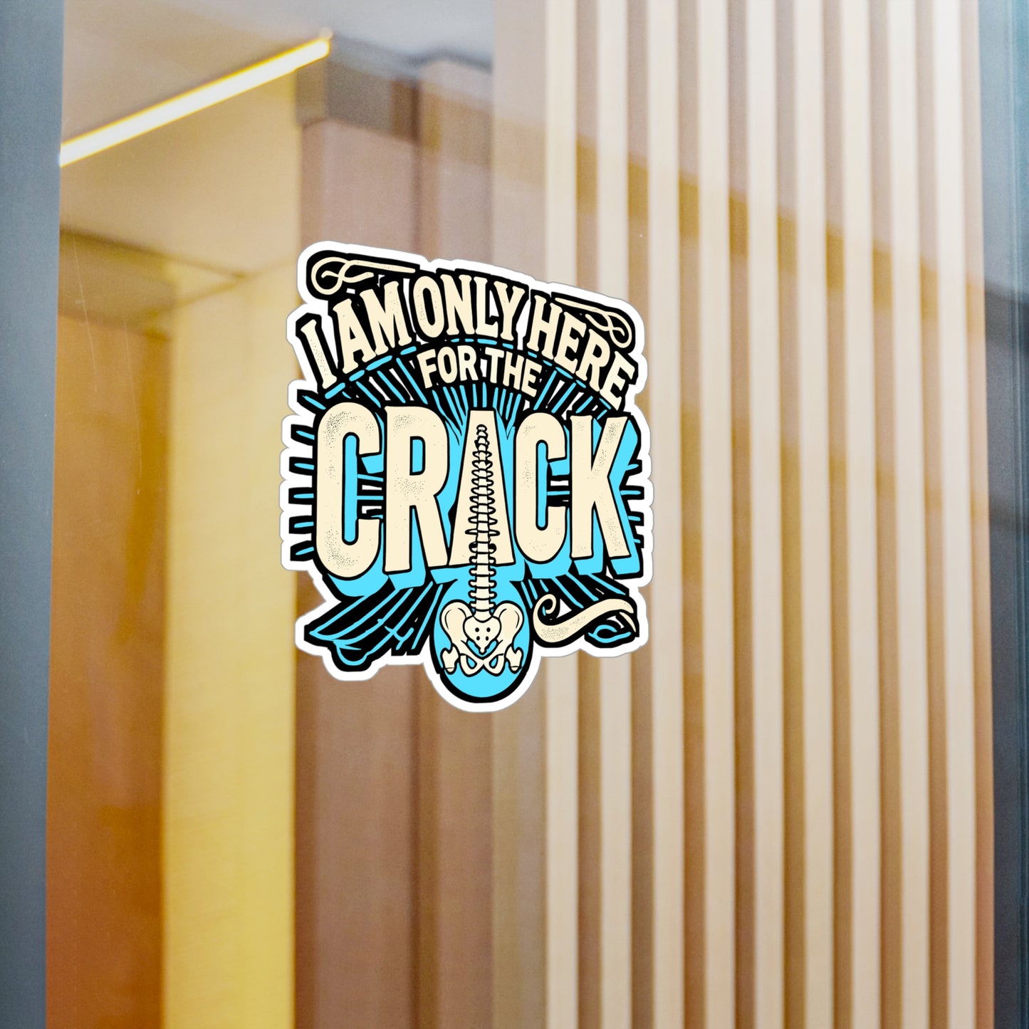 I Am Only Here For The Crack – Chiropractor Sticker for Laptop or Water Bottle | Funny Vinyl Chiropractic Decal | Chiropractor Gift