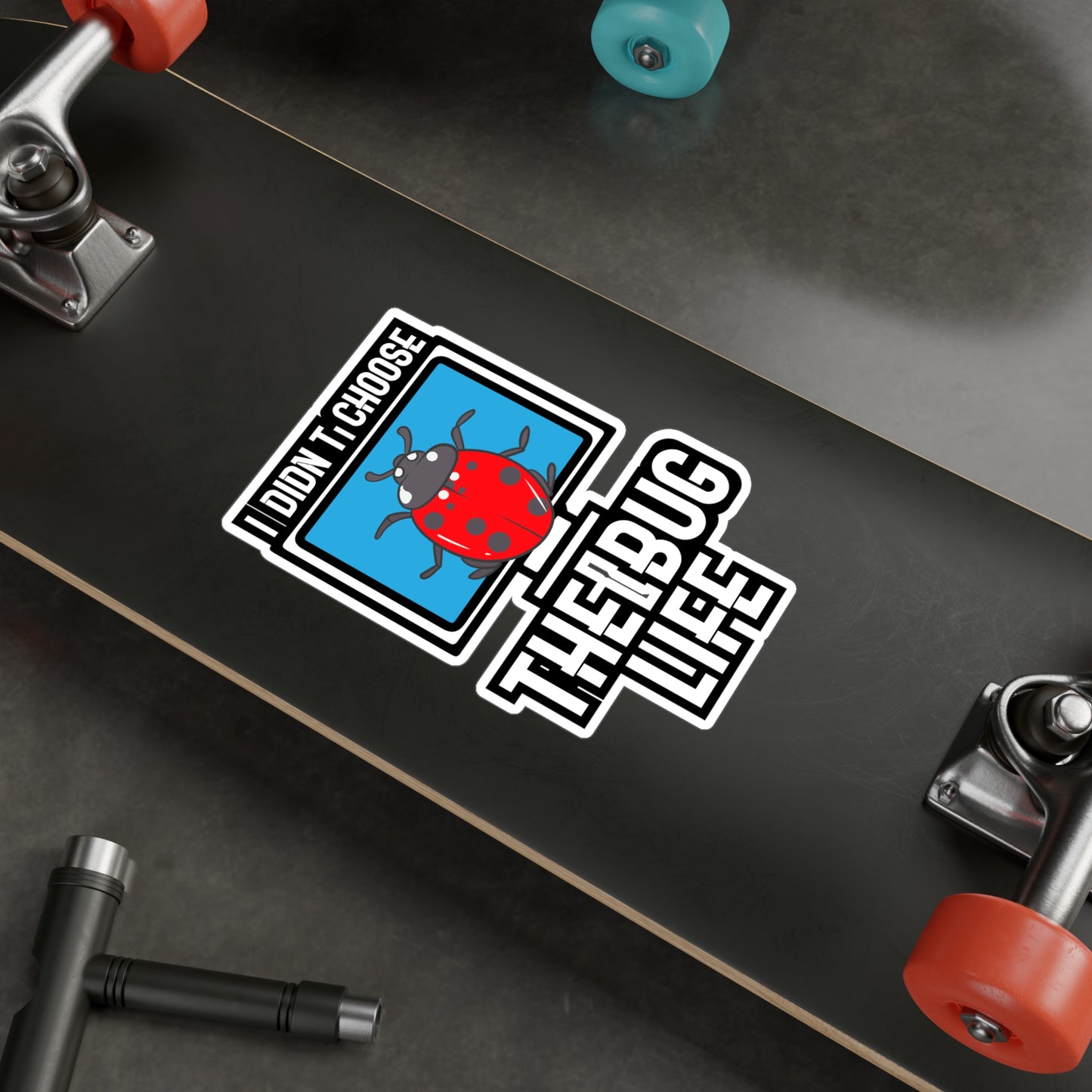 I Didn't Choose The Bug Life - Sqa Sticker for Laptop Sticker. Water Bottle Sticker, Vinyl Software-quality Decal - Sqa Gift