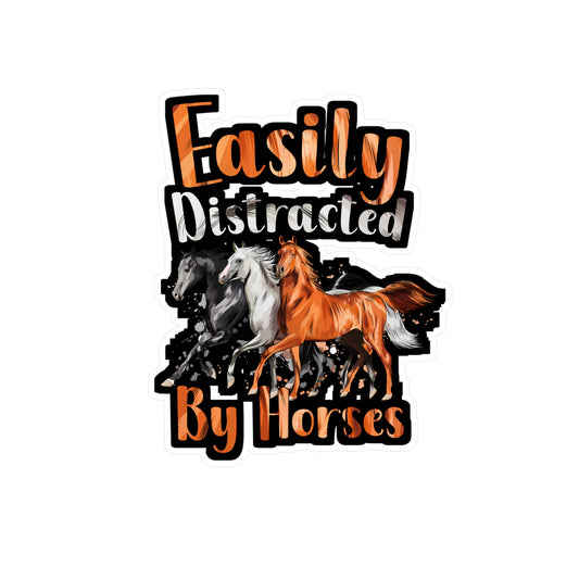 Easily Distracted By Horses - Horse Sticker for Wall, Laptop, Window, Truck, Car Horse Gift Vinyl Barn Decal Sticker