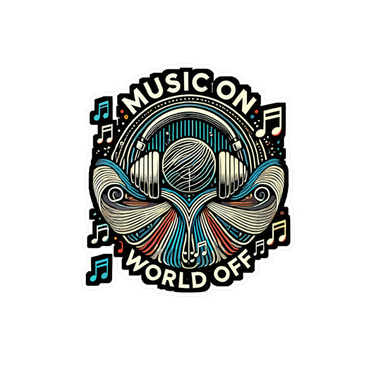 Music On World Off - Music Sticker for Laptop Sticker. Water Bottle Sticker, Vinyl Headphone Decal - Music Gift
