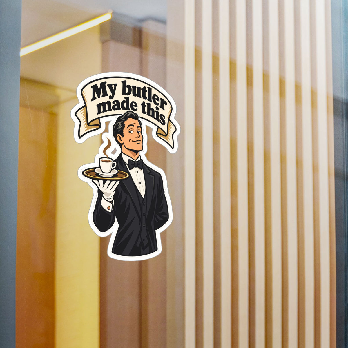 Butler Sticker - My Butler Made This - Retro Espresso Decals with Luxury Flair for Laptop and Water Bottle