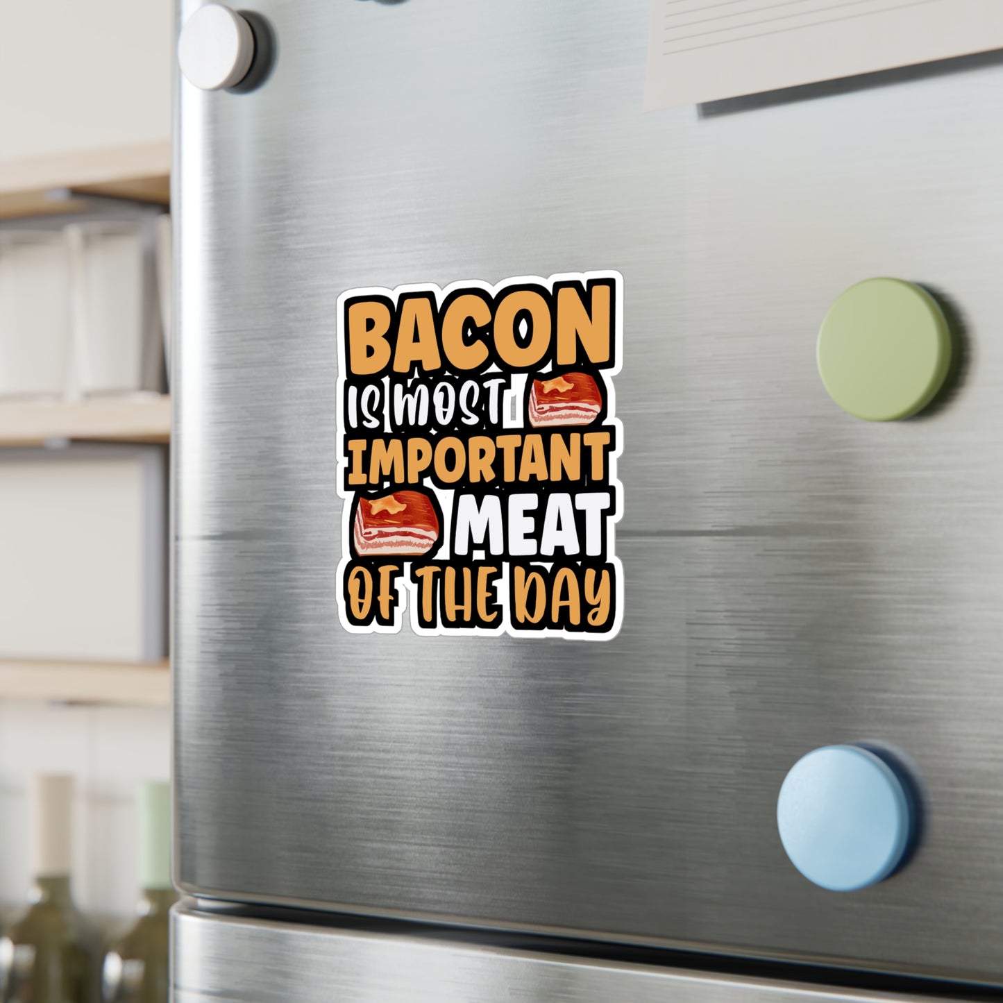 Bacon is most important meat of the day - Bacon Sticker for Laptop Sticker. Water Bottle Sticker, Vinyl Lard Decal - Bacon Gift