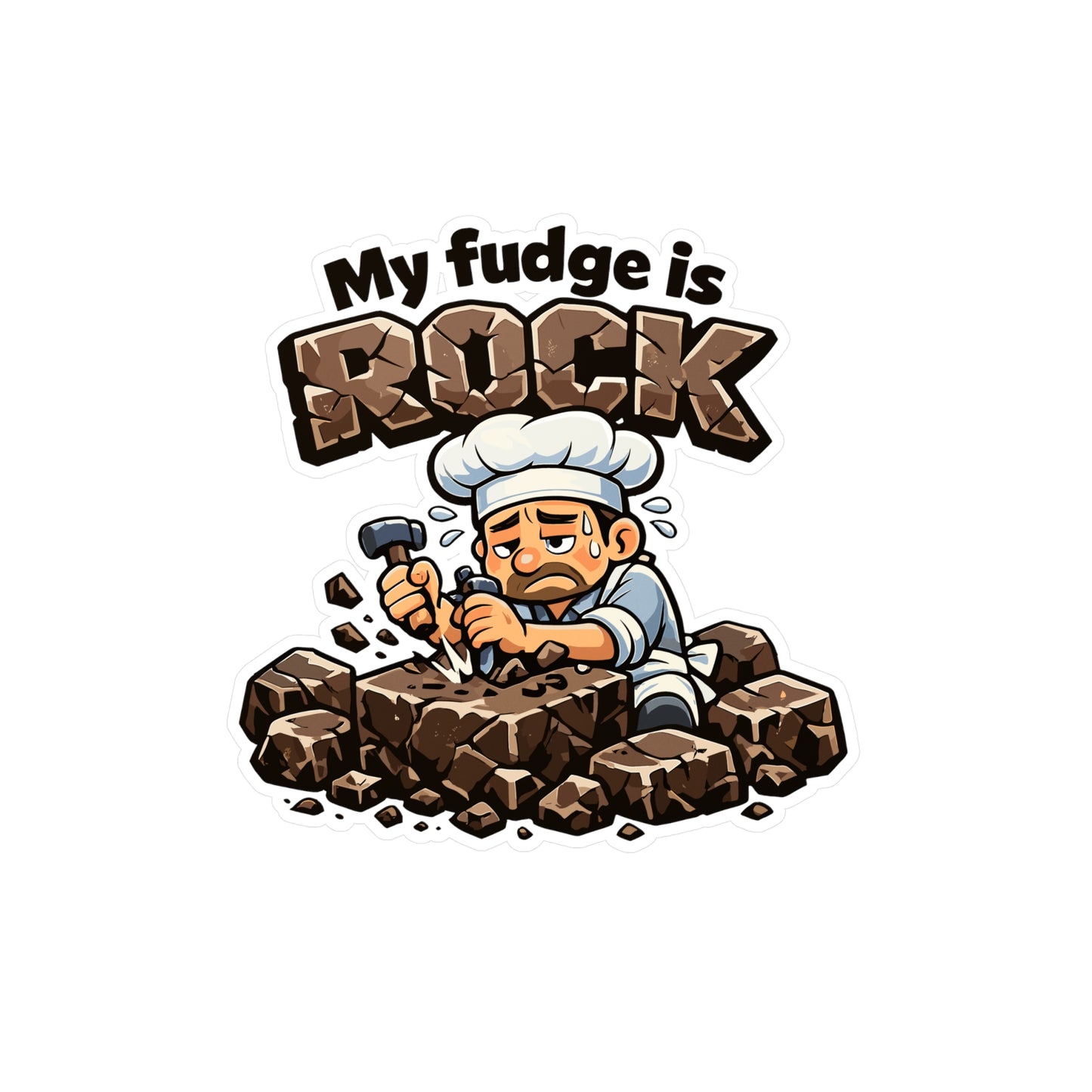 Baking Sticker "My fudge is rock" Funny Baker Vinyl Waterproof decals for Laptop Water Bottle, Sourdough Soggy Humor