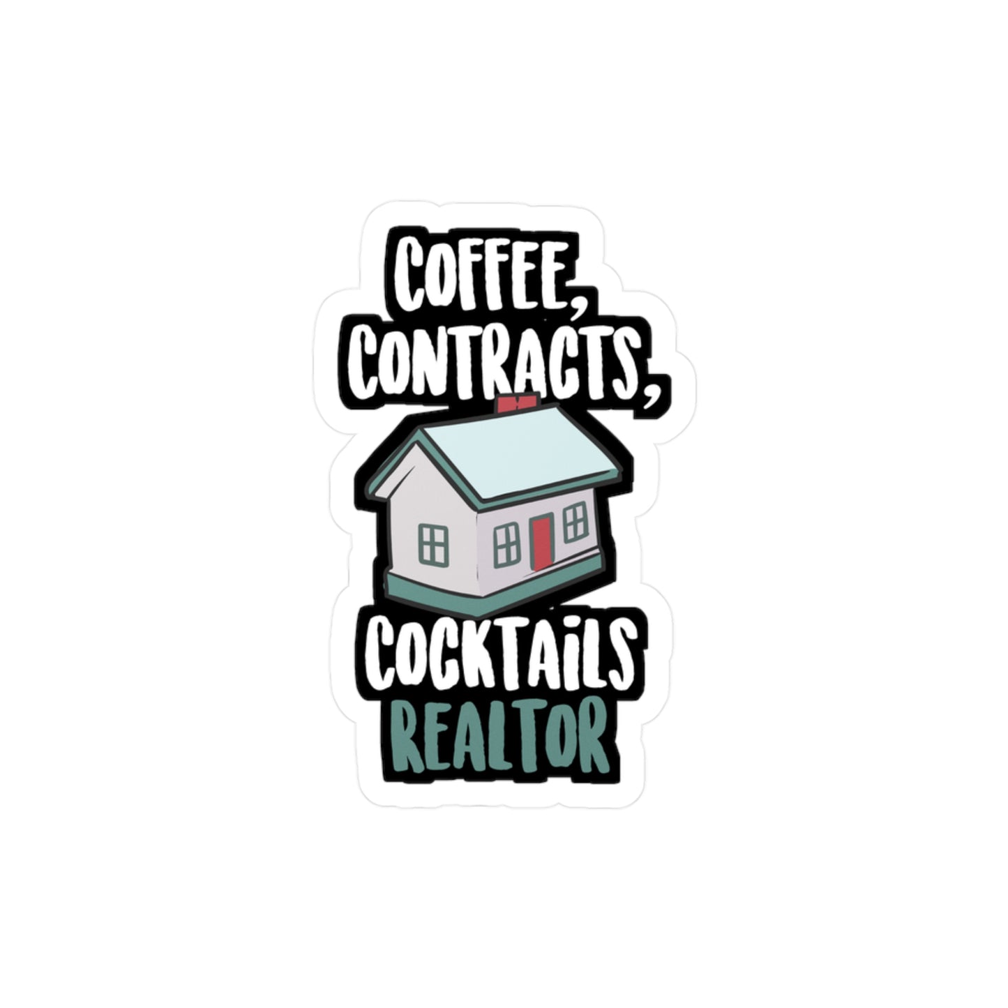 Coffee Contracts Cocktails Realtor - Realtor Sticker for Laptop Sticker. Water Bottle Sticker, Vinyl Closure Decal - Realtor Gift