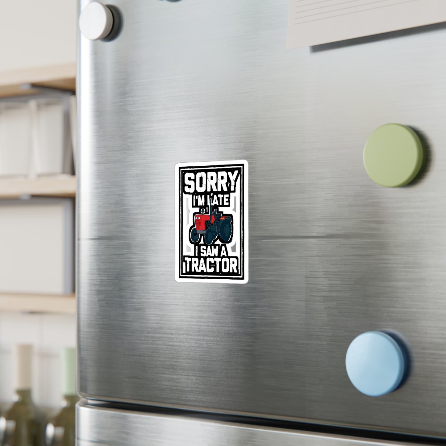 Sorry I'm Late I Saw A Tractor - Farmer Sticker for Laptop Sticker. Water Bottle Sticker, Vinyl Tractor Decal - Farmer Gift