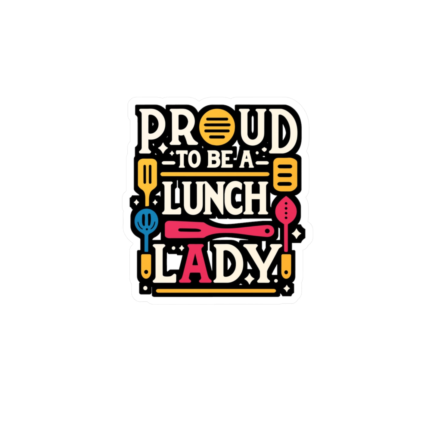 Proud to be a lunch lady - Lunch lady Sticker for Car Laptop Sticker. Water Bottle Sticker, Vinyl Lunch Decal - Lunch lady Gift