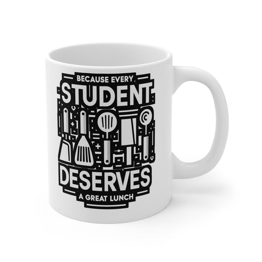 Because every student deserves a great lunch - Lunch lady Mug for Coffee 11oz. Lunch lady Cup, White ceramic, Lunch Mug - Lunch lady Gift