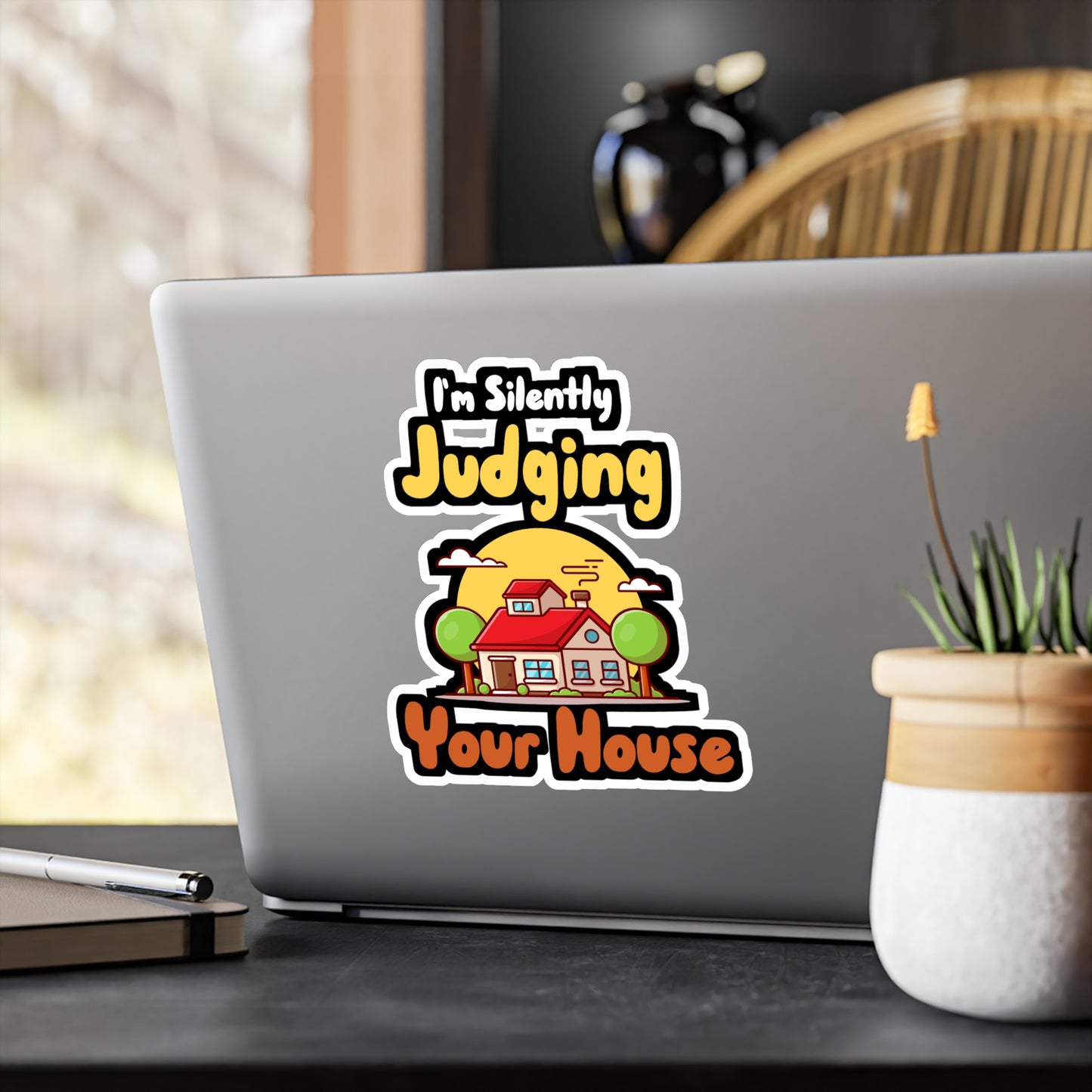 I'm Silently Judging Your House - Architecture Sticker for Car, Wall, Laptop, Window, Truck Architecture Gift Vinyl Travel Decal Sticker