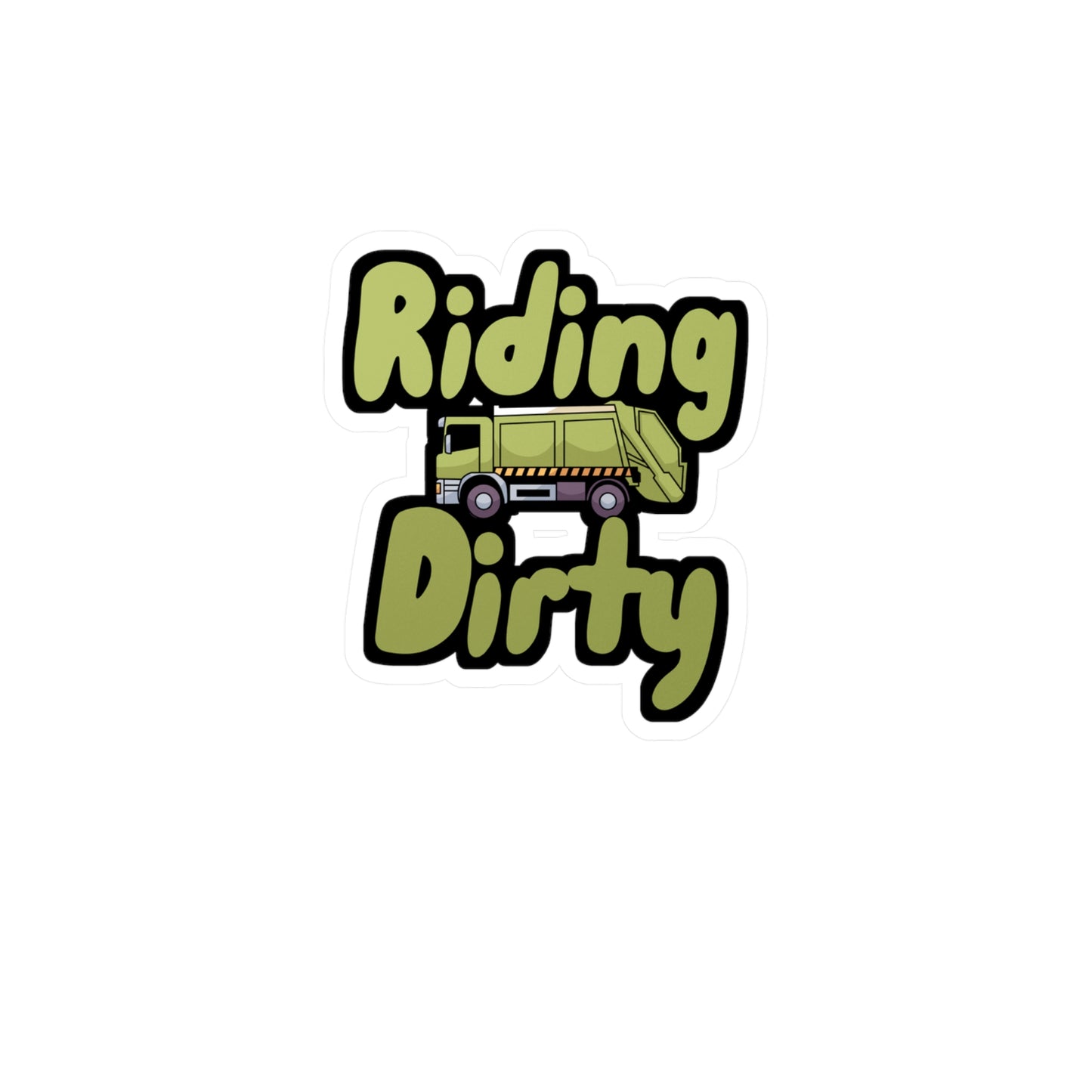 Riding Dirty - Garbage Sticker for Wall, Laptop, Window, Truck, Car Garbage Gift Vinyl Truck Decal Sticker