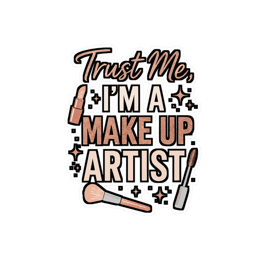 Trust Me, I'm a Make Up Artist – Vinyl Sticker for Laptop or Water Bottle | Lashes Decal, Makeup Lover Gift