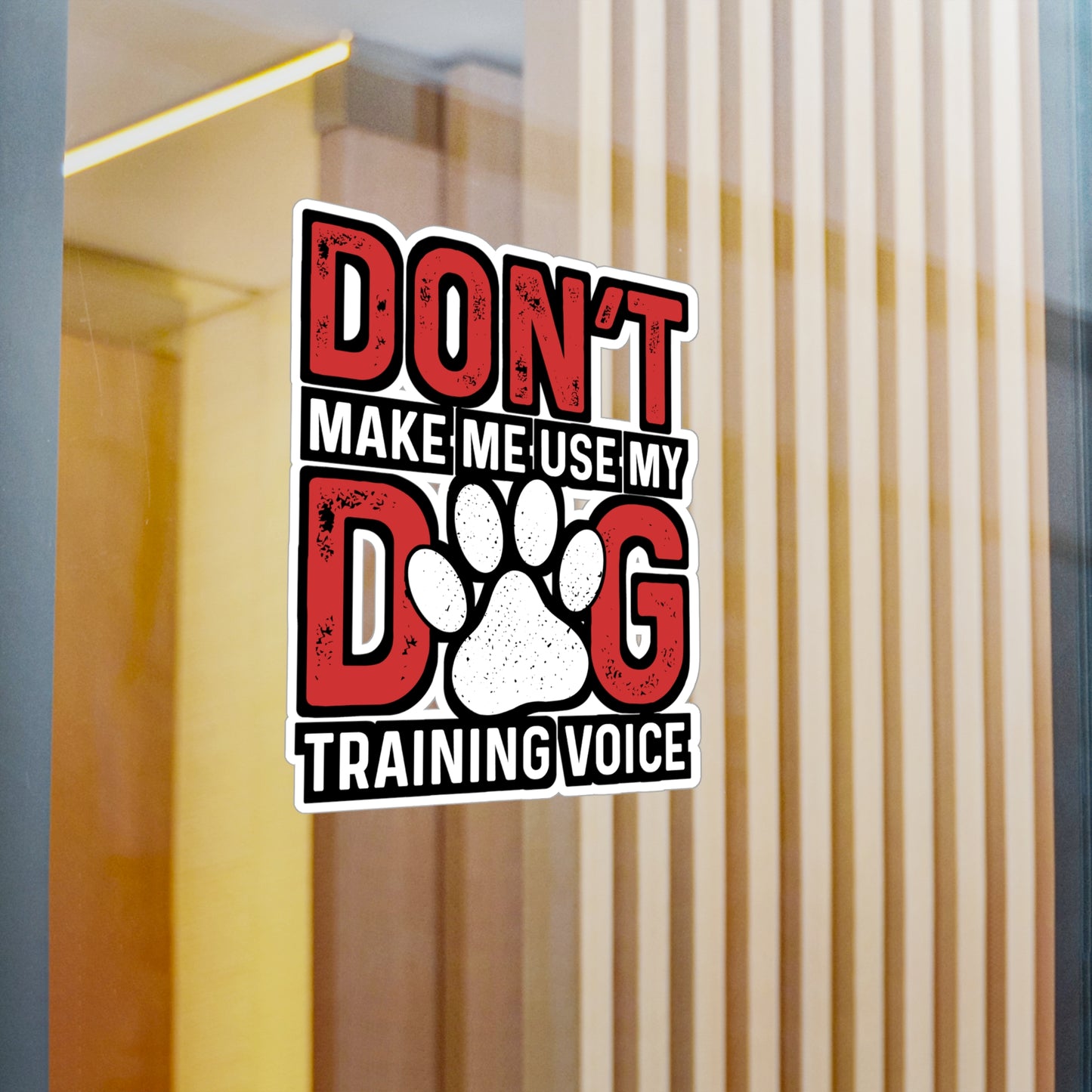 Don't Make Me Use My Dog Training Voice | Dog-trainer Sticker | Agility Decals | Dog-trainer Gift