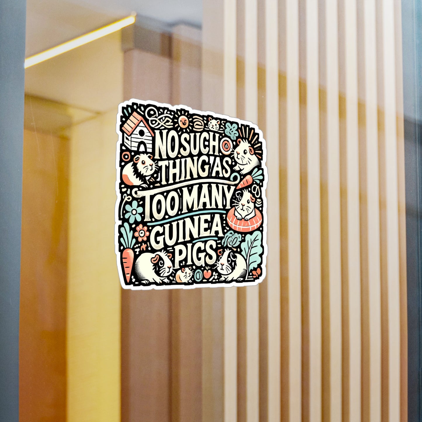 No Such Thing As Too Many Guinea Pigs – Vinyl Sticker for Laptop or Water Bottle | Cute Guinea Pig Gift Idea