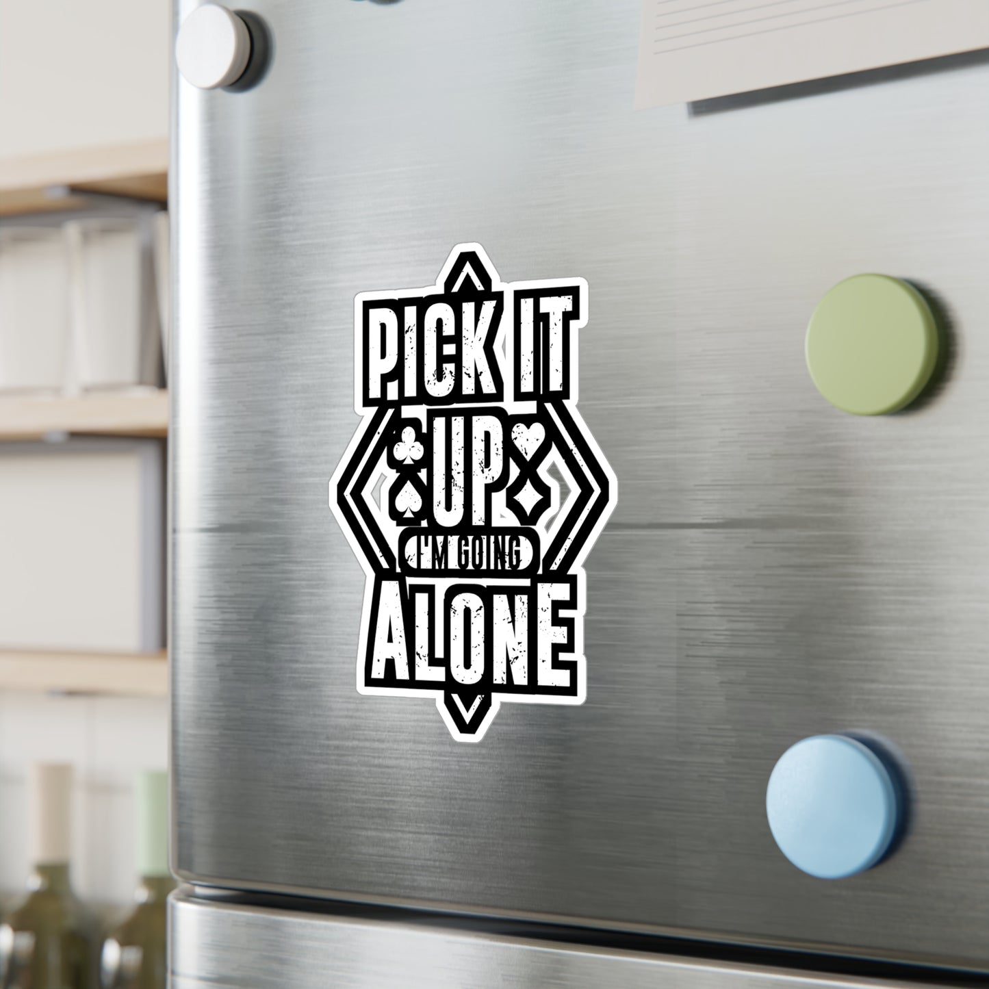 Pick It Up I'm Going Alone - Euchre Sticker for Laptop Sticker. Water Bottle Sticker, Vinyl Michigan Decal - Euchre Gift