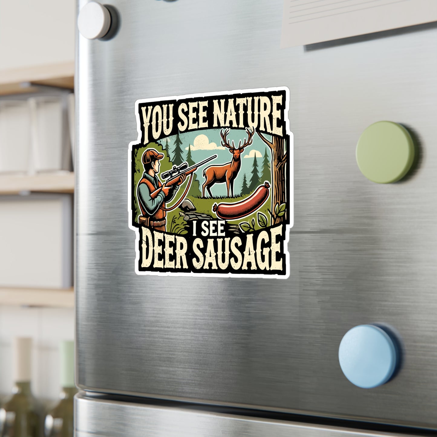 You See Nature I See Deer Sausage - Hunting Sticker for Laptop Sticker. Water Bottle Sticker, Vinyl Deer sausage Decal - Hunting Gift