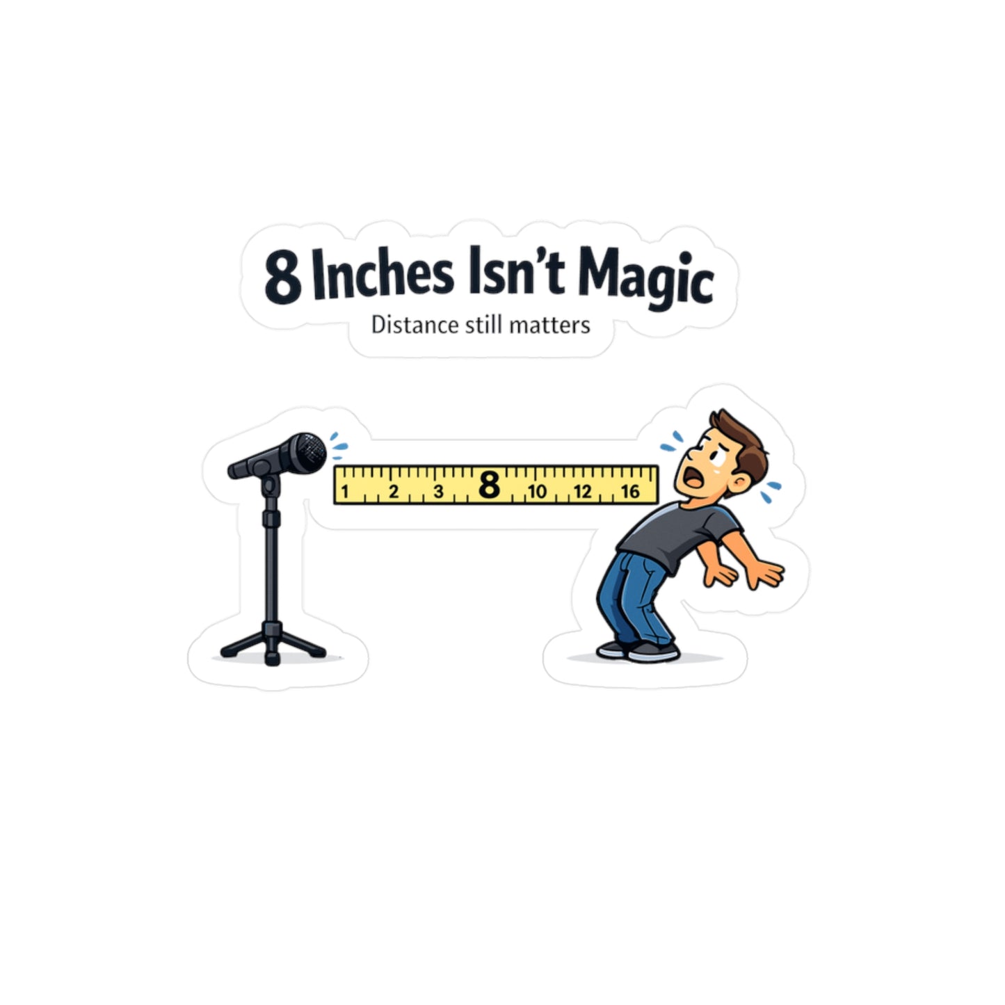 Audio Engineer Sticker "8 inches Isn’t Magic" Funny Monitor Sound Engineer Vinyl Decals Waterproof for Laptop Water Bottle