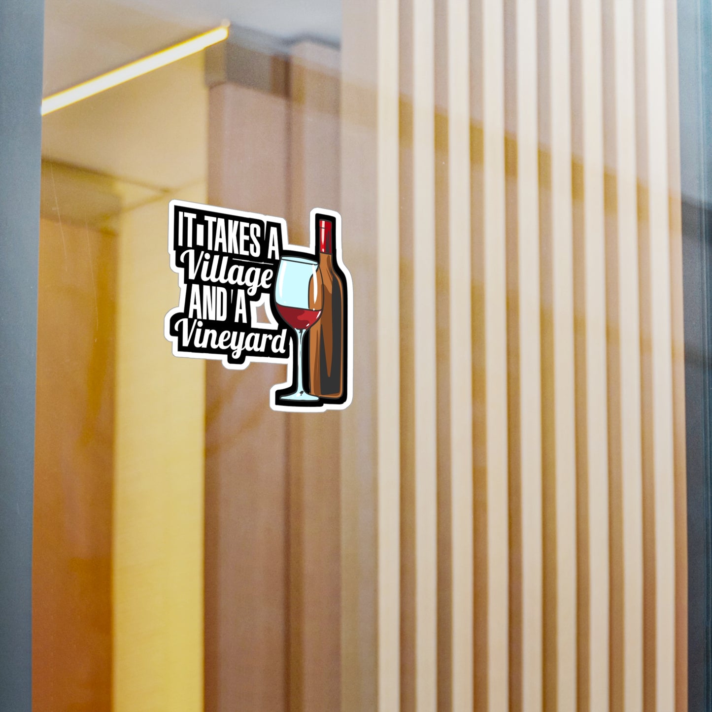 It Takes A Village And A Vineyard Wine | Drinking Sticker | Wine Decals | Alcohol Laptop Sticker | Drinking Gift | Wine Gift