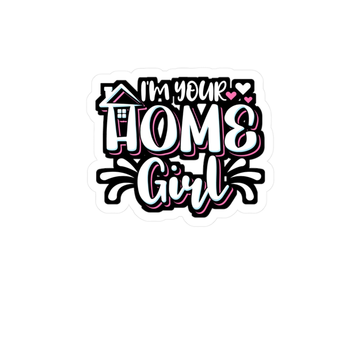 I'm Your Home Girl Realtor - Realtor Sticker for Laptop Sticker. Water Bottle Sticker, Vinyl Closure Decal - Realtor Gift