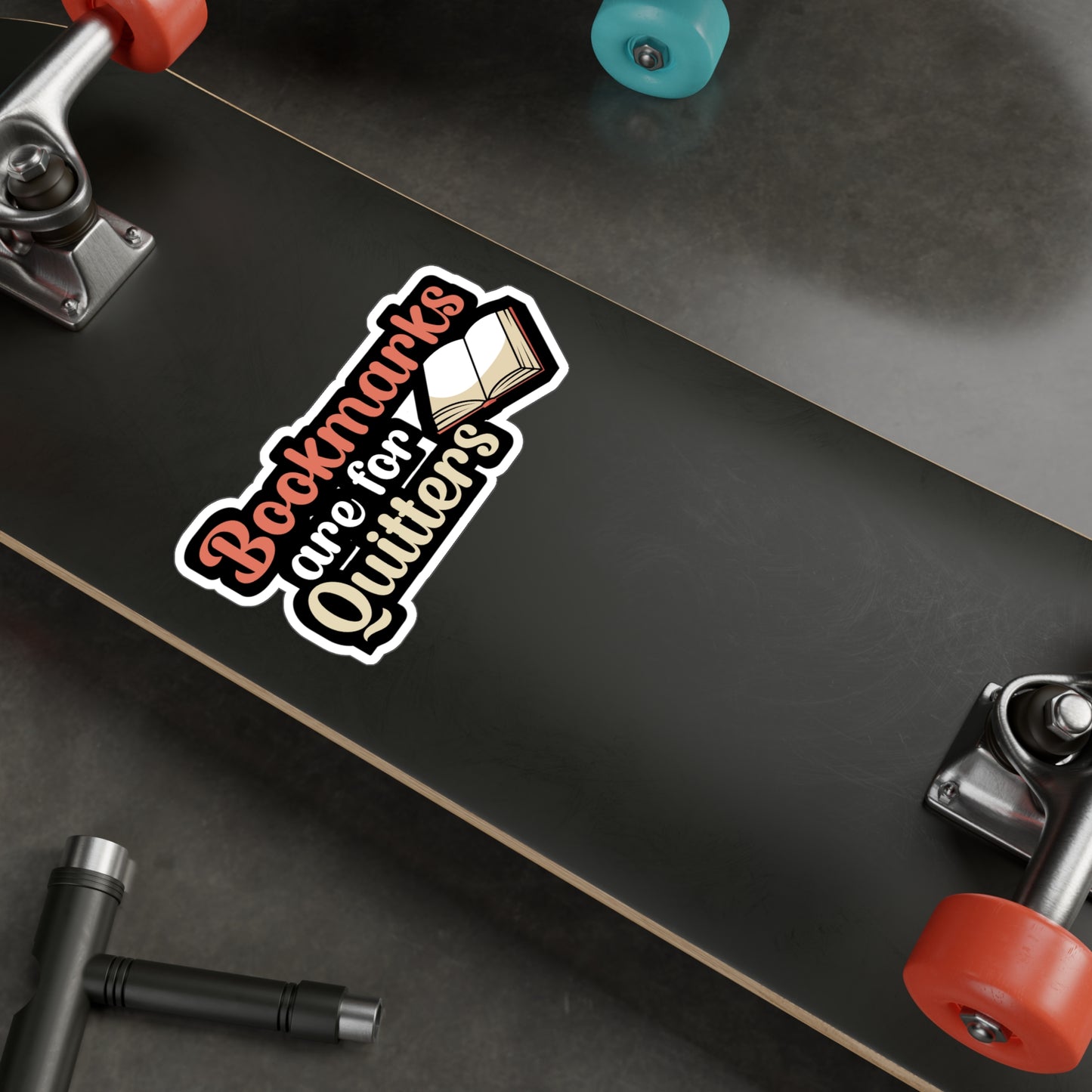 Bookmarks are for Quitters - Author Sticker for Book, Wall, Laptop, Window, Truck, Car Author Gift Vinyl Writer Decal Sticker