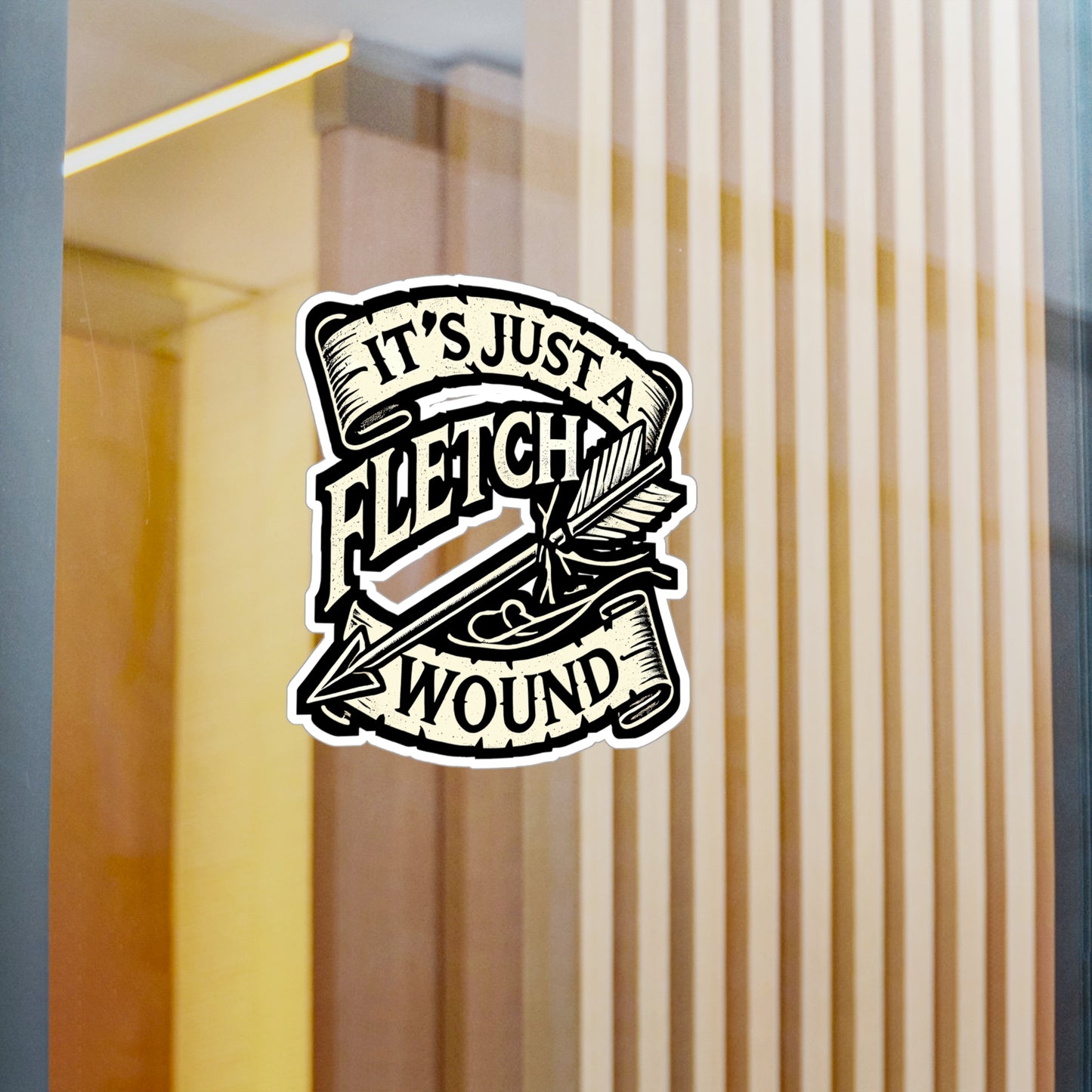 It's Just A Fletch Wound - Archery Sticker for Laptop Sticker. Water Bottle Sticker, Vinyl Fletch Decal - Archery Gift