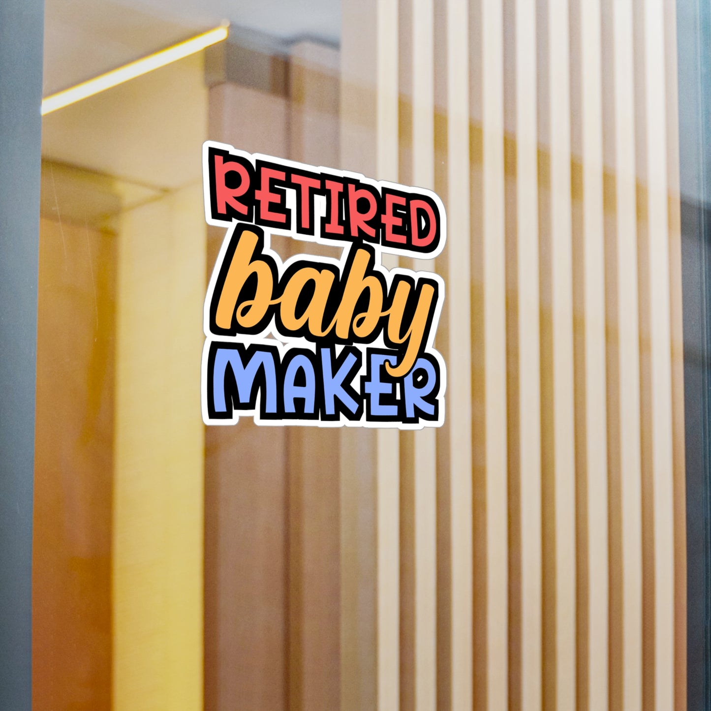 Retired Baby Maker | Vasectomy Sticker | Childproofing Decals | Parenthood Laptop Sticker | Vasectomy Gift | Childproofing Gift