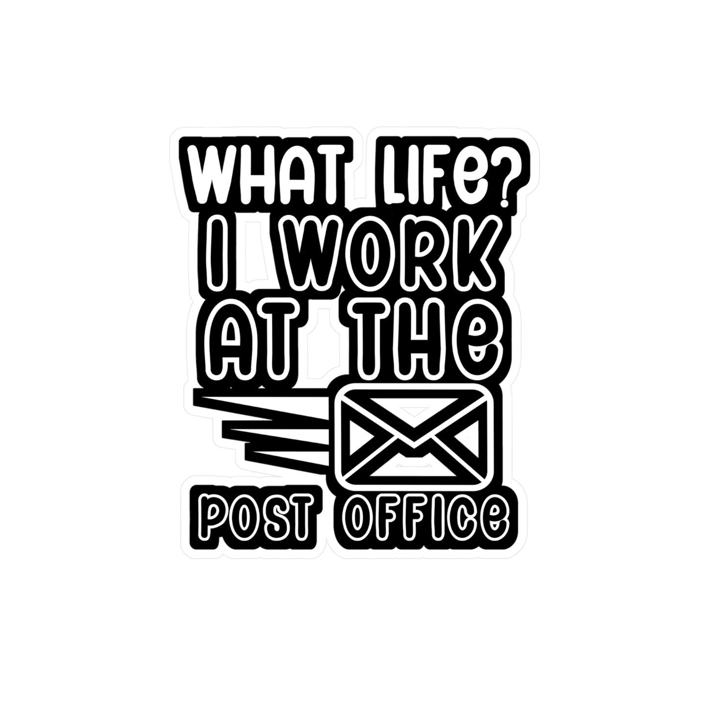 What life i work at the post office - Postal worker Sticker for Wall, Laptop, Window, Truck, Car Postal worker Gift Vinyl Funny postal worker Decal Sticker