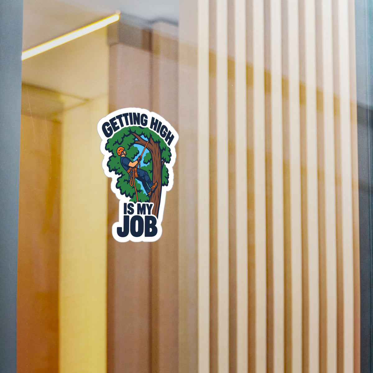 Tree Sticker - Getting High Is My Job - Funny Tree Worker and Branch Manager Decals for Laptop or Water Bottle