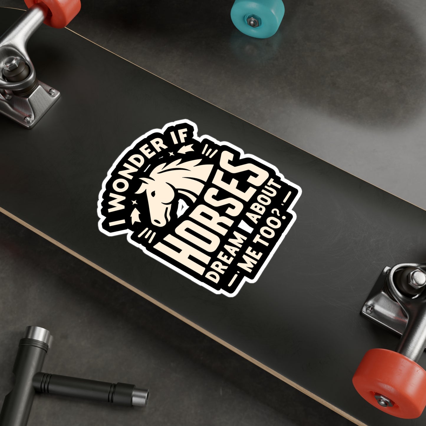 I Wonder If Horses Dream About Me Too - Horse Sticker for Laptop Sticker. Water Bottle Sticker, Vinyl Pasture Decal - Horse Gift