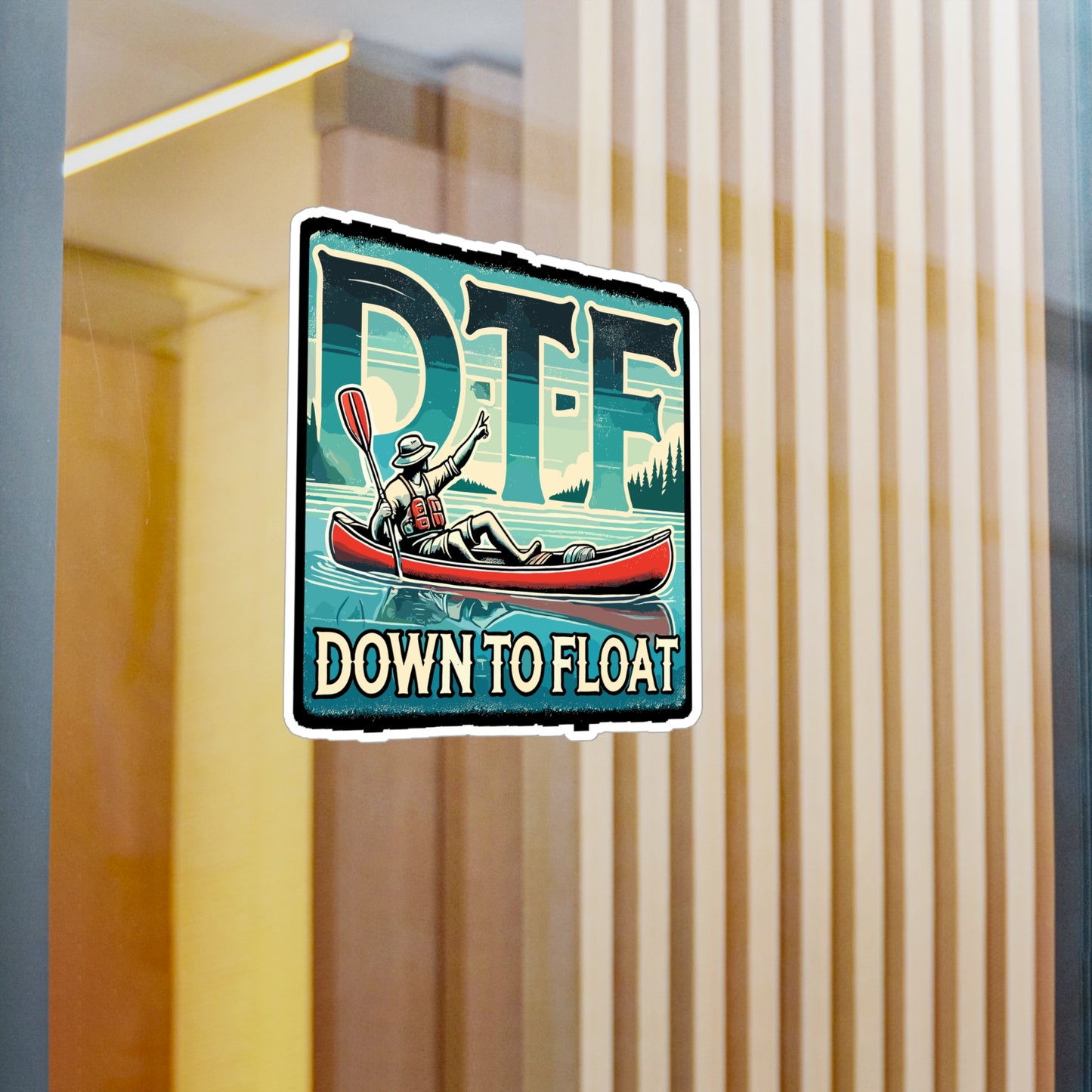 DTF - Down To Float - Canoeing Sticker for Laptop Sticker. Water Bottle Sticker, Vinyl Kayaking Decal - Canoeing Gift