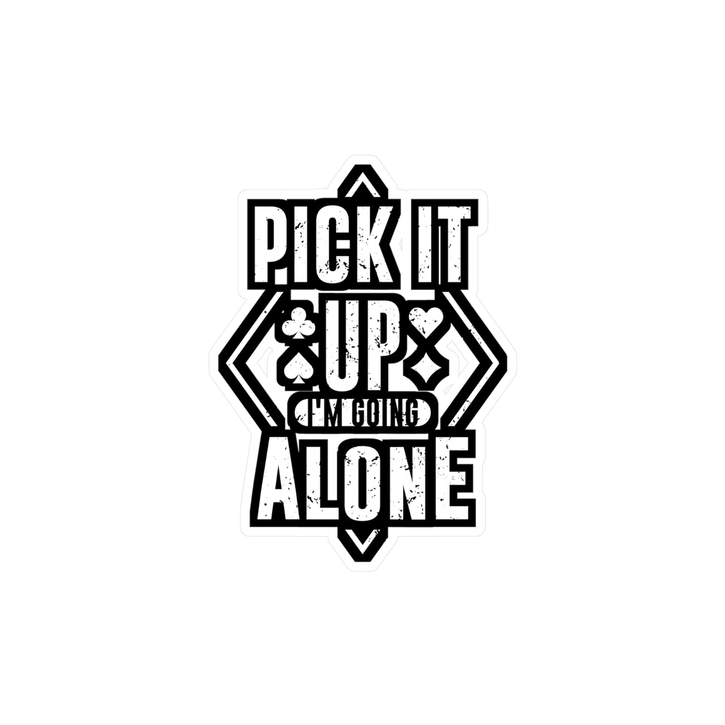 Pick It Up I'm Going Alone - Euchre Sticker for Laptop Sticker. Water Bottle Sticker, Vinyl Michigan Decal - Euchre Gift
