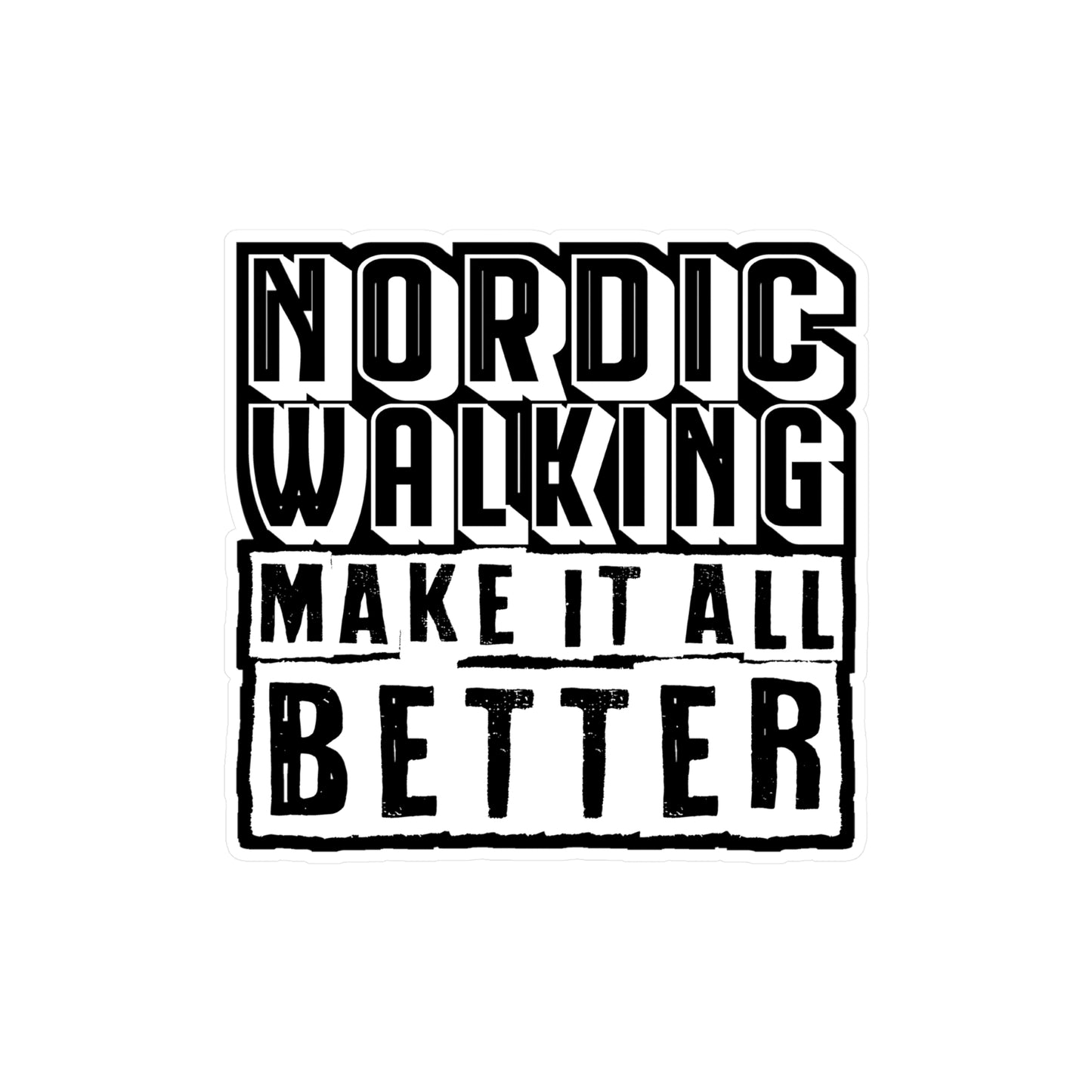 Nordic Walking Make It All Better - Sports Sticker for Laptop Sticker. Water Bottle Sticker, Vinyl Nature Decal - Sports Gift