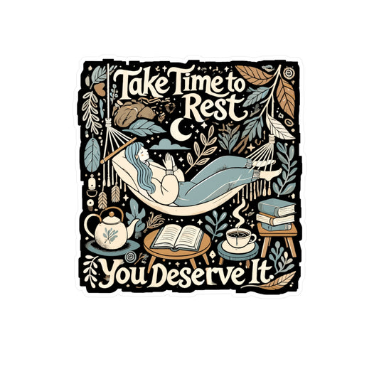 Take Time to Rest, You Deserve It - Mental health Sticker for Laptop Sticker. Water Bottle Sticker, Vinyl Relaxation Decal - Mental health Gift