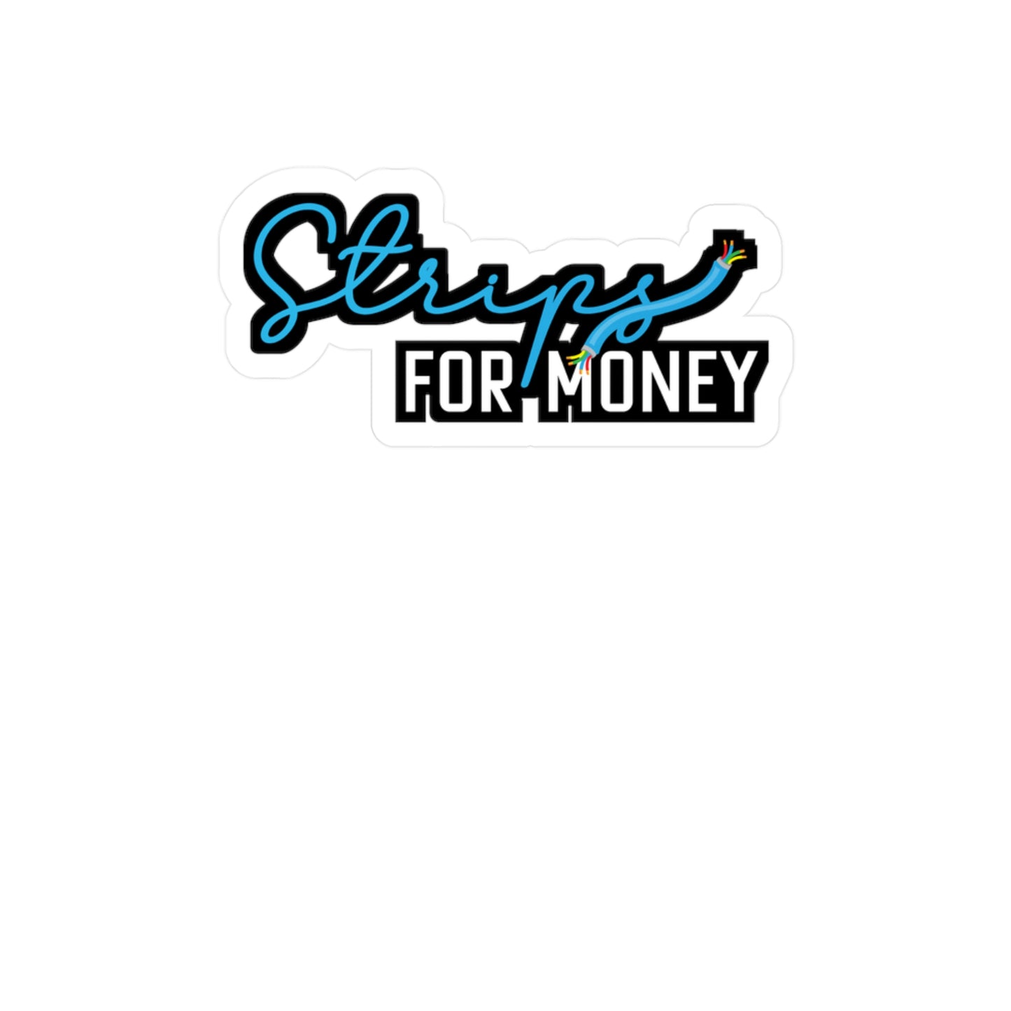 Strips for Money - Electrician Sticker for Wall, Laptop, Window, Truck, Car Electrician Gift Vinyl Stripper Decal Sticker