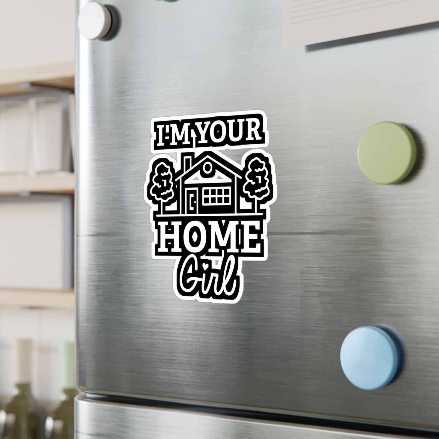 I'm Your Home Girl | Realtor Sticker | Closure Decals | Real-estate Laptop Sticker | Realtor Gift | Closure Gift