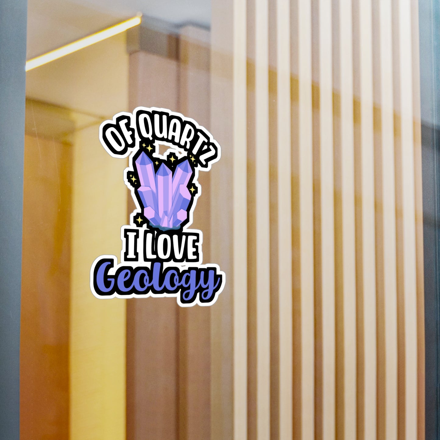 Of Quartz I Love Geology - Geology Sticker for Laptop Sticker. Water Bottle Sticker, Vinyl Geologist Decal - Geology Gift