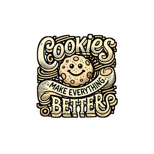 Cookies Make Everything Better – Vinyl Sticker for Laptop or Water Bottle | Funny Cookie Gift Decal