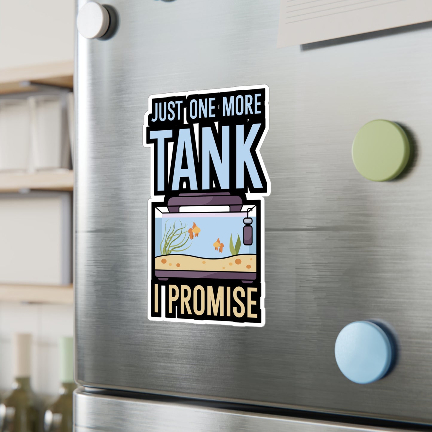 Just one more Tank i Promise - Aquarium Sticker for Wall, Laptop, Window, Truck, Car Aquarium Gift Vinyl Aquariums Decal Sticker