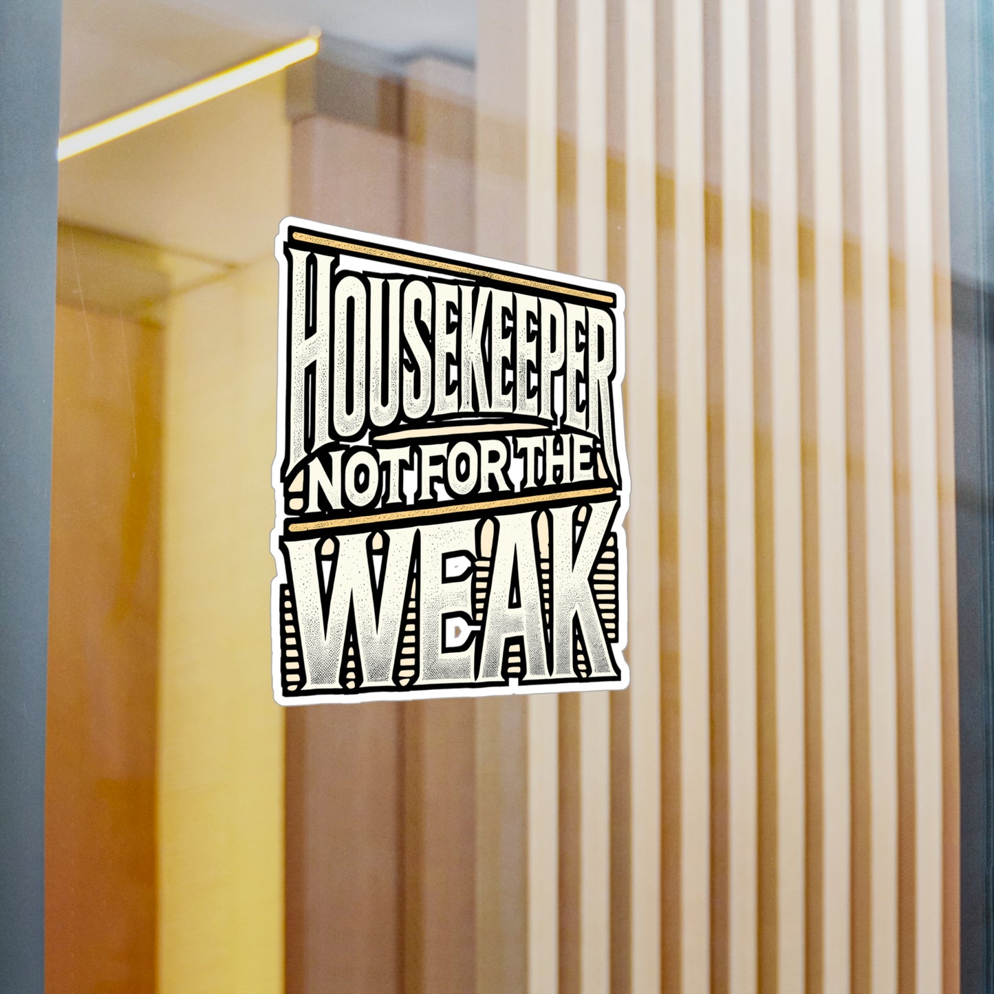 Housekeeper Not For The Weak – Vinyl Sticker for Laptop & Water Bottle | Funny Housekeeping Gift, Cleaning Enthusiast Decal