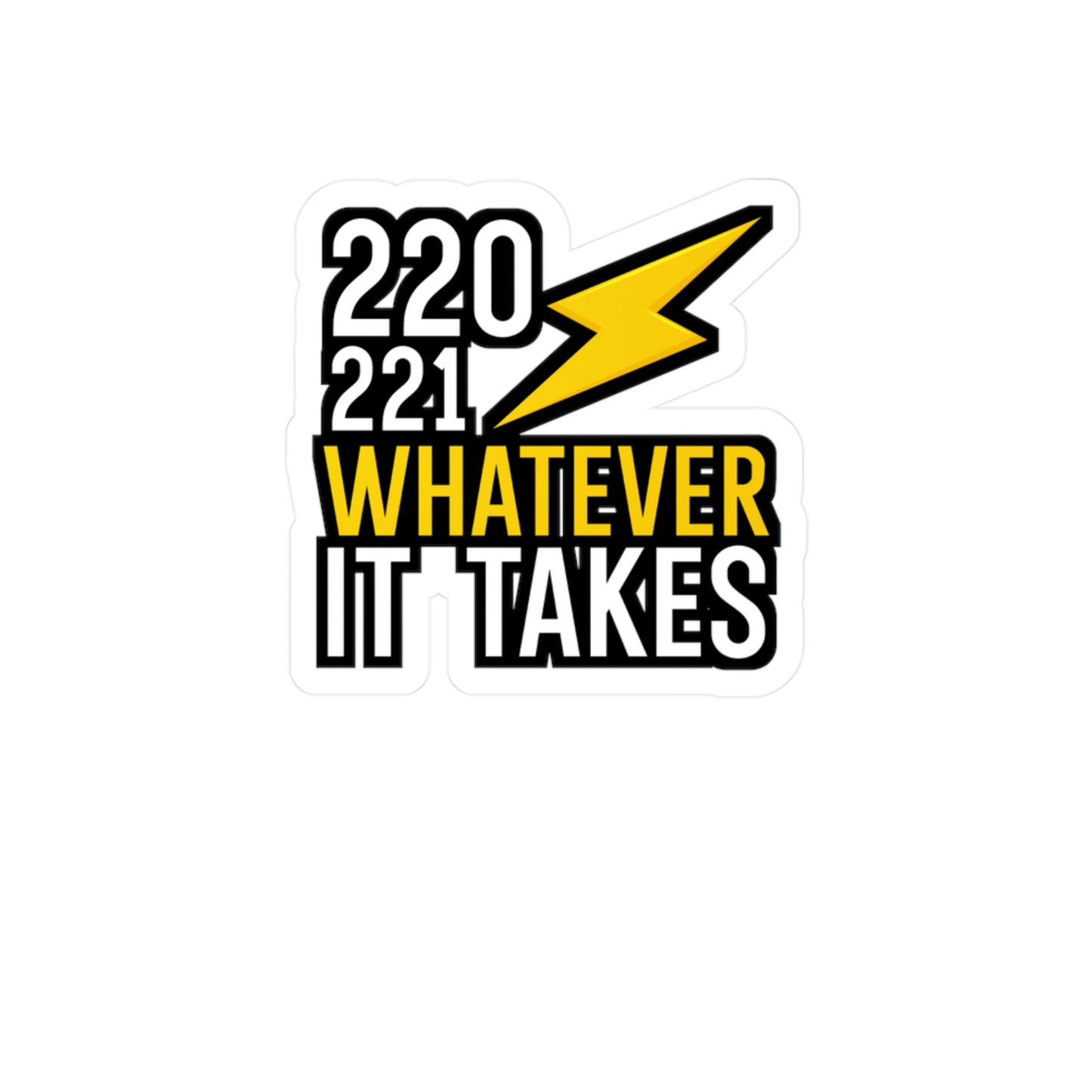 220 221 whatever it takes - Electrician Sticker for Wall, Laptop, Window, Truck, Car Electrician Gift Vinyl Wiring Decal Sticker