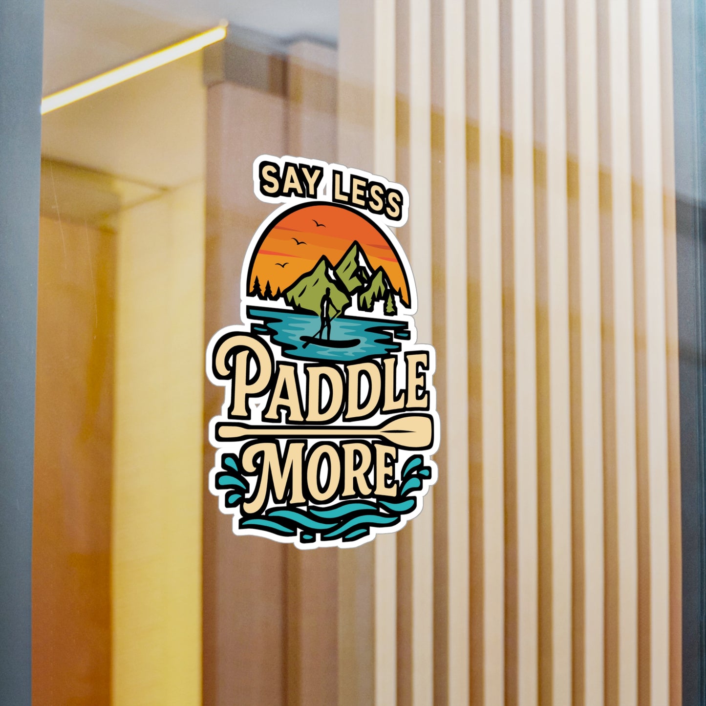 Say Less Paddle More – Rowing Sticker for Car, Laptop or Water Bottle | Vinyl Decal & River Sports Gift