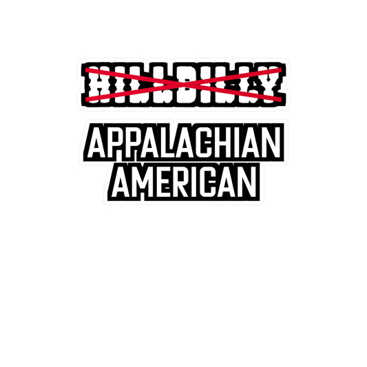 Hillbilly Appalachian American - Hillybilly Sticker for Wall, Laptop, Window, Truck, Car Hillybilly Gift Vinyl Redneck Decal Sticker