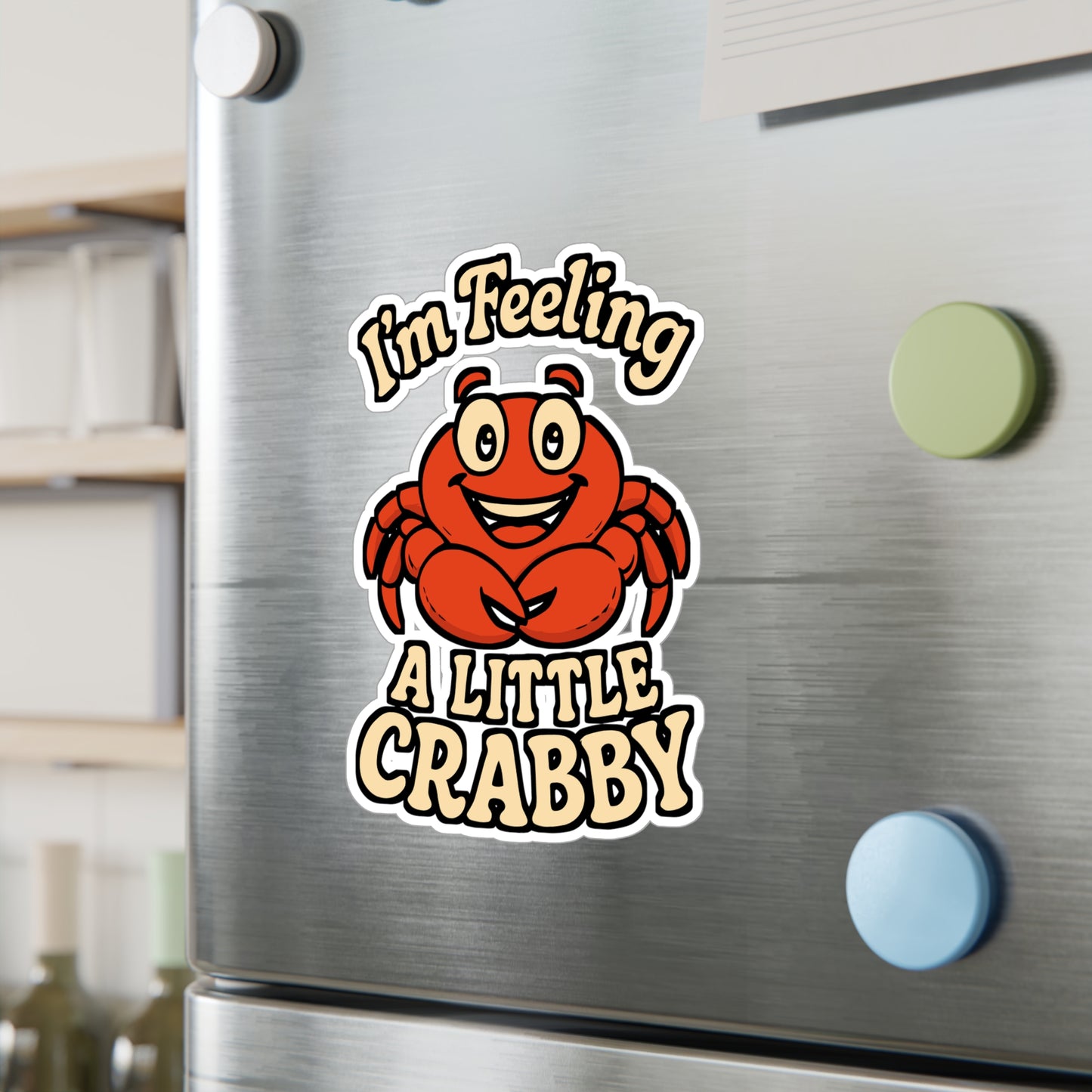I'm Feeling A Little Crabby – Funny Crabby Sticker for Laptop, Water Bottle or Car | Coastal Humor Gift, Vinyl Decal