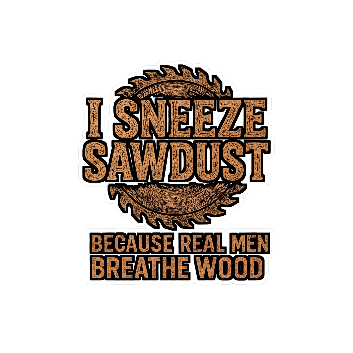 I Sneeze Sawdust – Carpenter Sticker for Laptop or Water Bottle | Vinyl Hammer Decal, Woodworking Gift