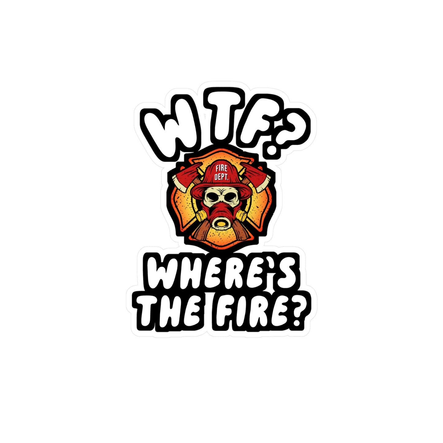 WTF Where's the Firefighter | Firefighter Sticker | Fire department Decals | Firefighter Gift