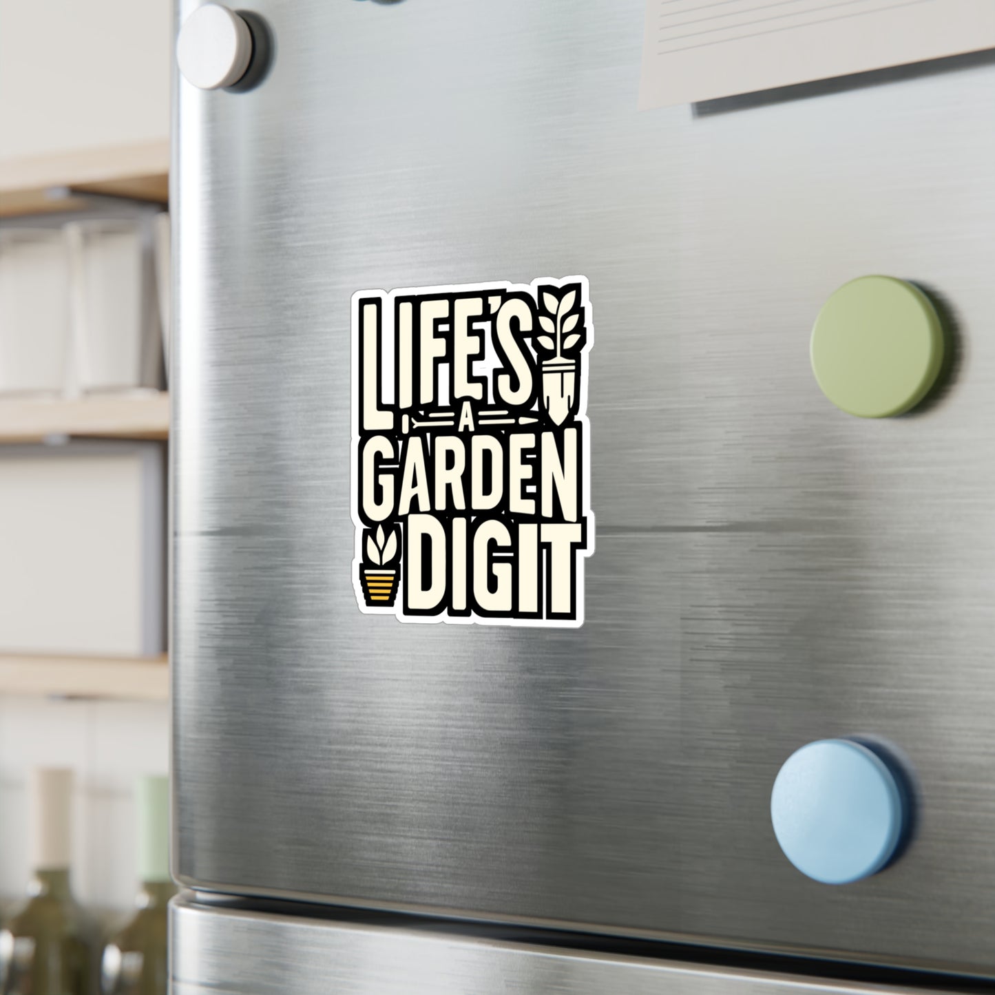 Life's a garden, dig it - Gardening Sticker for Laptop Sticker. Water Bottle Sticker, Vinyl Greenhouse Decal - Gardening Gift